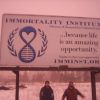 Immortality Institute Advertising in the land of Brick and Mortar