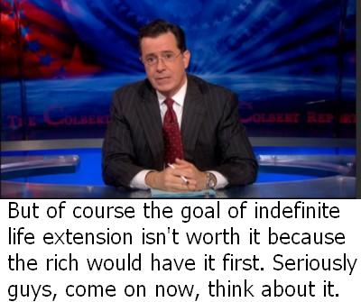 But Of course The goal Of indefinite life extension wont Be worth It steven colbert